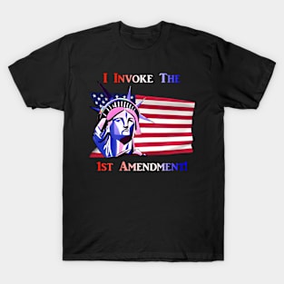 I Invoke the 1st Amendment T-Shirt